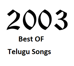 2003 Telugu movie songs