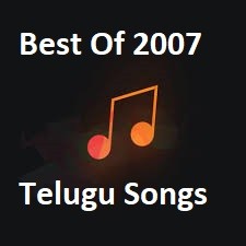 2007 Telugu Movie Songs
